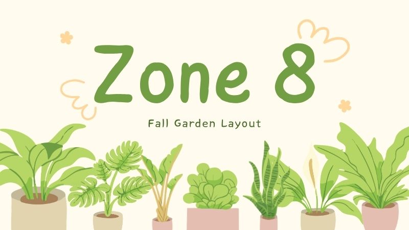 Zone 8 Fall Garden Layout: 9 Plans to Copy + Planting Dates